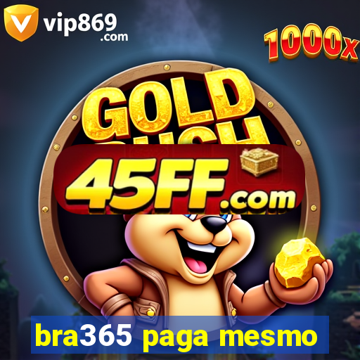 bra365 paga mesmo